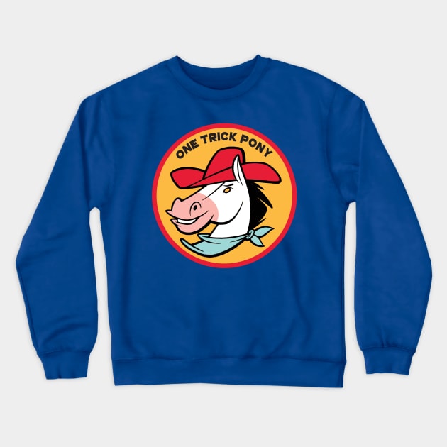 One Trick Pony Crewneck Sweatshirt by dannyrumbl